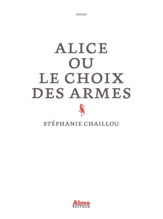 Emprunter Alice ou le choix des armes livre