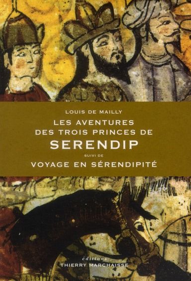 Emprunter Les aventures des trois princes de Serendip. Suivi de Voyage en sérendipidité livre