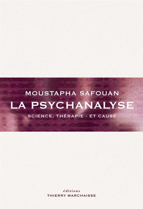 Emprunter La psychanalyse. Science, thérapie - et cause livre