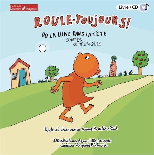 Emprunter Roule-Toujours ! ou la lune dans la tête. Avec 1 CD audio livre