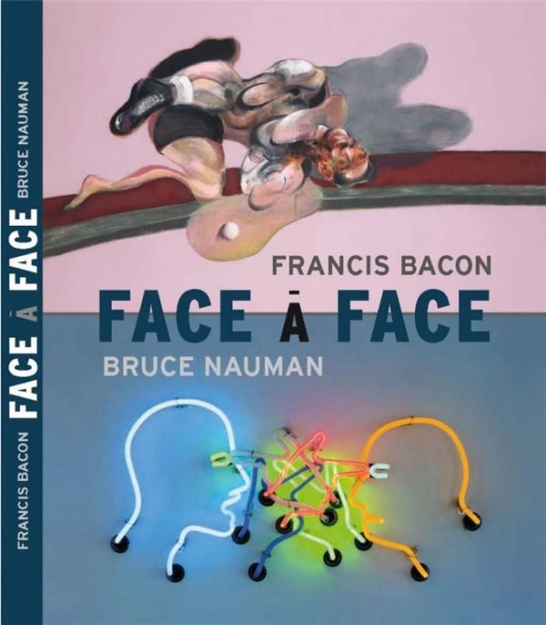 Emprunter Face à face. Francis Bacon / Bruce Nauman livre