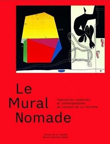 Emprunter Le Mural Nomade. Tapisseries modernes et contemporaines au couvent de La Tourette livre