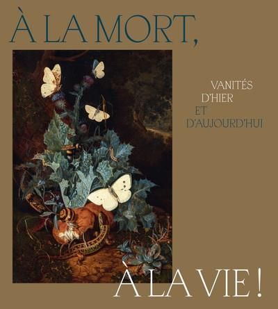 Emprunter A la mort, à la vie ! Vanités d'hier et d'aujourd'hui livre