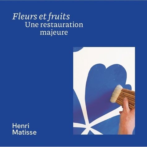 Emprunter Fleurs et fruits, une restauration majeure. Henri Matisse livre