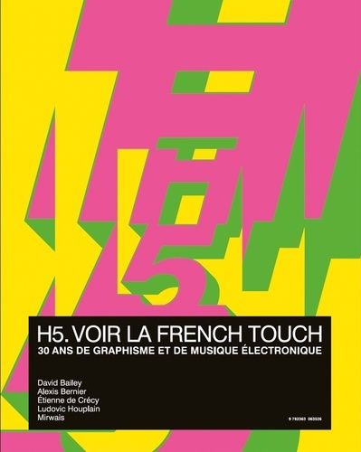 Emprunter H5, voir la french touch. 30 ans de graphisme et de musique électronique livre