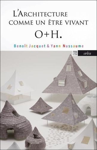 Emprunter Onishi Maki, Hyakua Yuki. O+h. L'architecture comme un être vivant livre