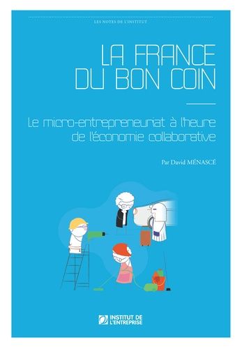 Emprunter La France du bon coin. Le micro-entrepreneuriat à l'heure de l'économie collaborative livre