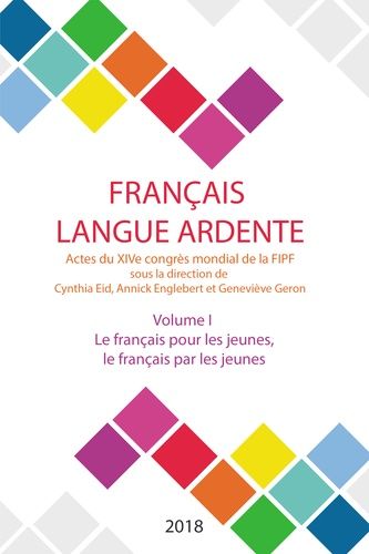 Emprunter Français langue ardente - Actes du XIVe congrès mondial de la FIPF. Volume 1, Le français pour les j livre