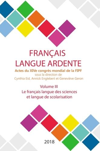 Emprunter Français langue ardente - Actes du XIVe congrès mondial de la FIPF. Volume 3, Le français langue des livre