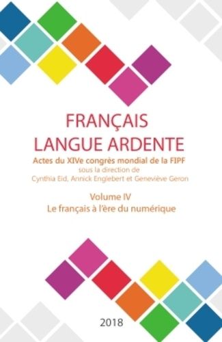 Emprunter Français langue ardente - Actes du XIVe congrès mondial de la FIPF. Volume 4, Le français à l'ère du livre