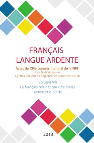 Emprunter Français langue ardente - Actes du XIVe congrès mondial de la FIPF. Volume 8, Le français pour et pa livre