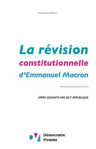 Emprunter La révision constitutionnelle d'Emmanuel Macron. Après soixante ans de Ve République livre