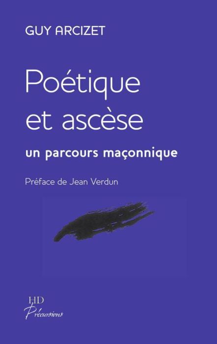 Emprunter Poétique et ascèse. Un parcours maçonnique livre