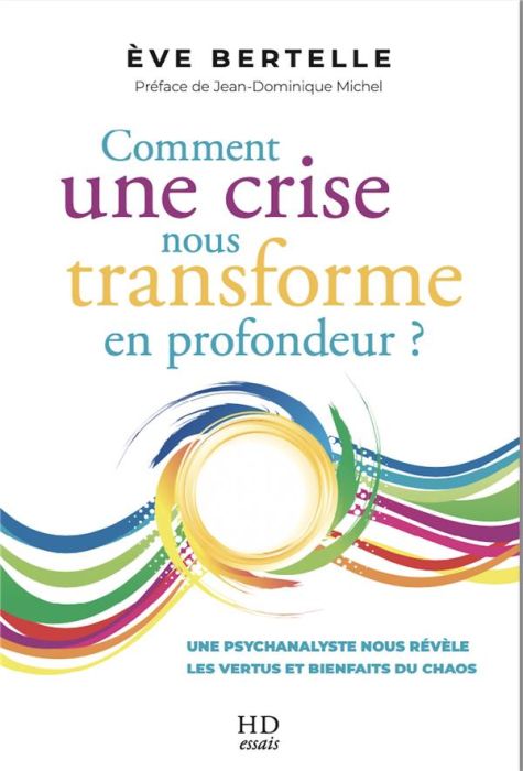 Emprunter Comment une crise nous transforme en profondeur. Une psychanalyste nous révèle les vertus et bienfai livre