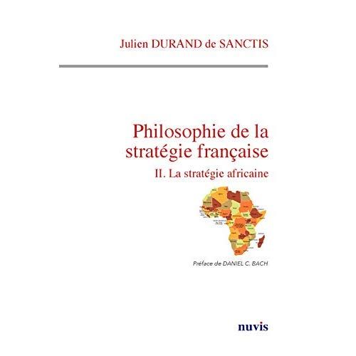 Emprunter Philosophie de la stratégie française. Volume 2, La stratégie africaine livre