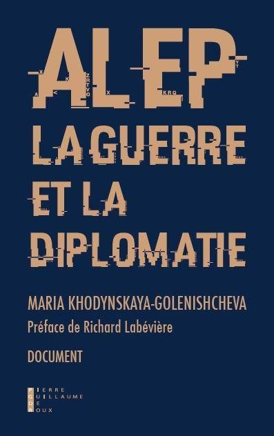 Emprunter Alep, la guerre et la diplomatie livre