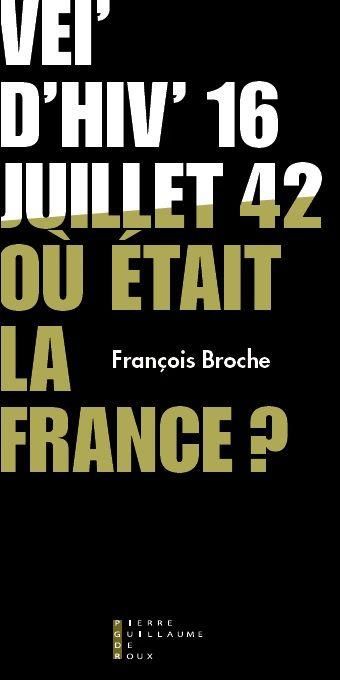 Emprunter Vel'd'hiv' 16 juillet 1942, où était la France ? livre