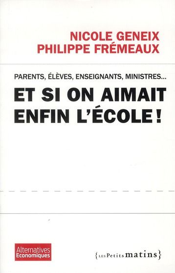 Emprunter Et si on aimait enfin l'école ! Parents, élèves, enseignants, ministres... livre