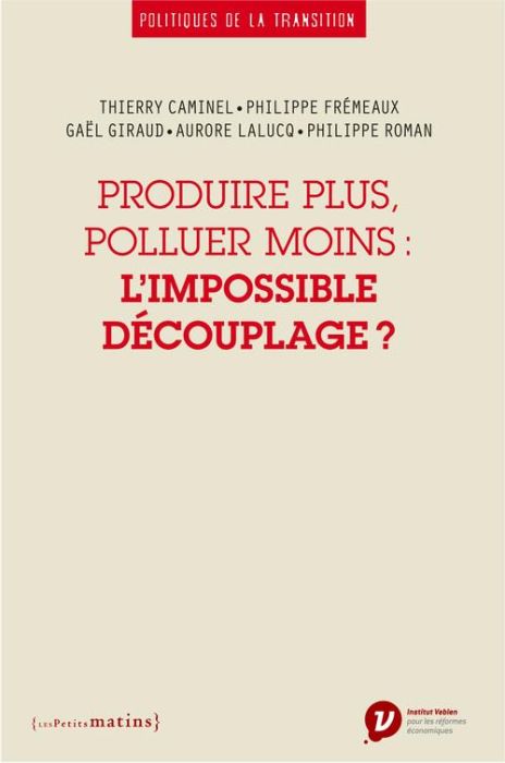 Emprunter Produire plus, polluer moins : l'impossible découplage ? livre