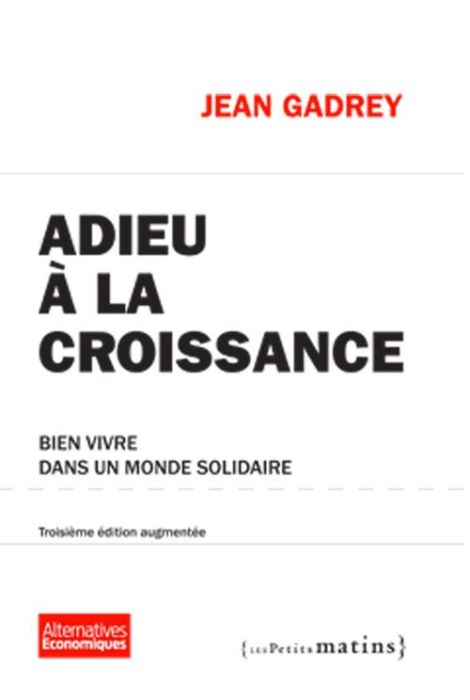 Emprunter Adieu à la croissance. Bien vivre dans un monde solidaire, 3e édition revue et corrigée livre