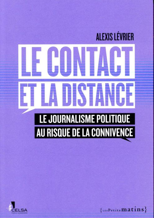 Emprunter Le contact et la distance. Le journalisme politique au risque de la connivence livre