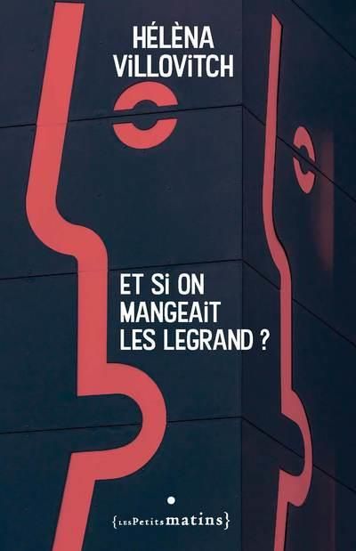 Emprunter Et si on mangeait les Legrand ? livre