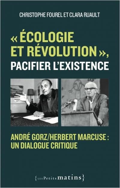 Emprunter Ecologie et révolution : pacifier l'existence. Sur Herbert Marcuse et André Gorz livre