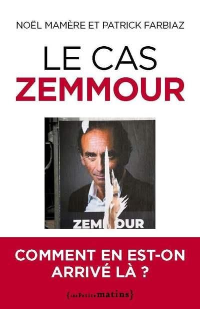 Emprunter Le cas Zemmour. Comment en est-on arrivé là ? livre