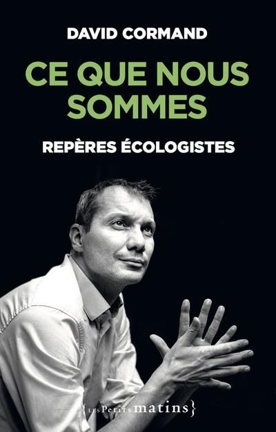 Emprunter Ce que nous sommes. Repères écologistes livre