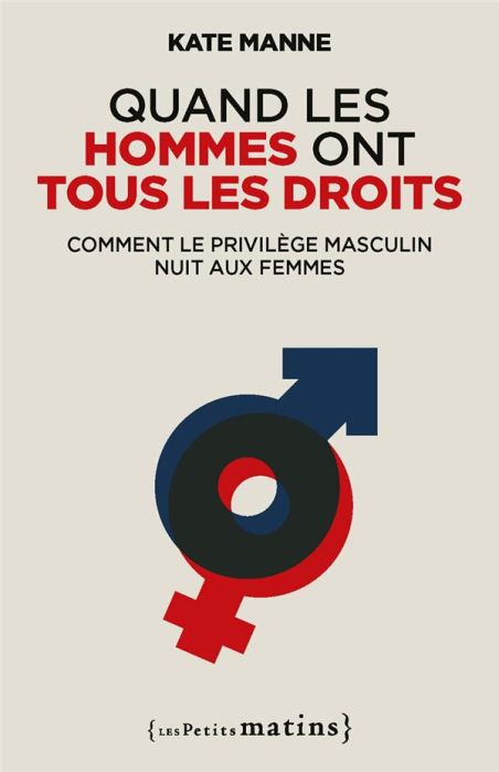 Emprunter Quand les hommes ont tous les droits. Comment le privilège masculin nuit aux femmes livre