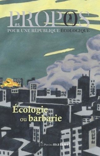 Emprunter Propos pour une République écologique N° 5 : Ecologie ou barbarie livre