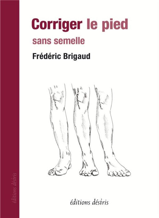 Emprunter Corriger le pied sans semelle. Edition revue et augmentée livre