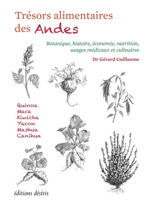 Emprunter Trésors alimentaires des Andes. Botanique, histoire, économie, nutrition, usages médicaux et culinai livre