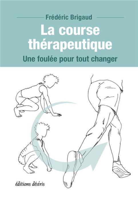 Emprunter La course therapeutique : une foulee pour tout changer livre