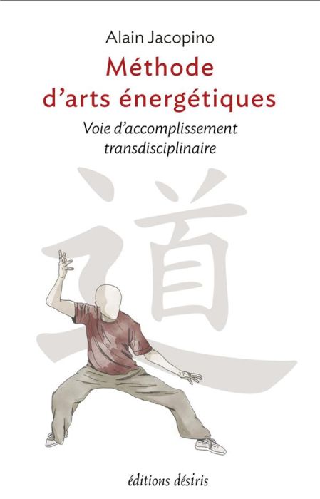 Emprunter Méthode d'arts energetiques. Voie d'accomplissement transdisciplinaire livre