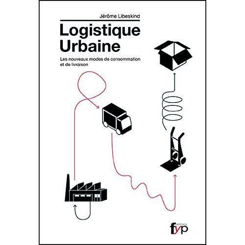 Emprunter Logistique urbaine. Les nouveaux modes de consommation et de livraison livre