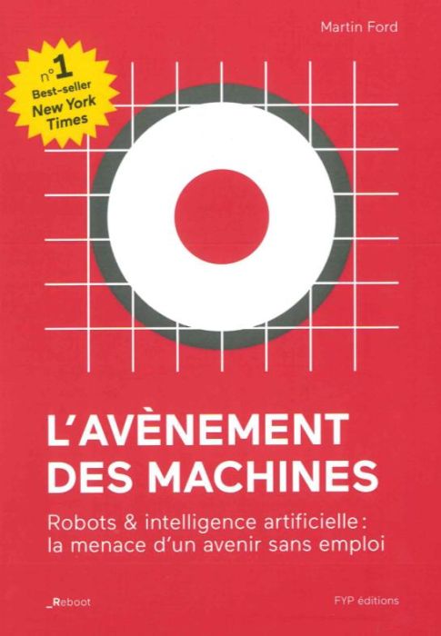 Emprunter L'avènement des machines. Robots & intelligence artificielle : la menace d'un avenir sans emploi livre