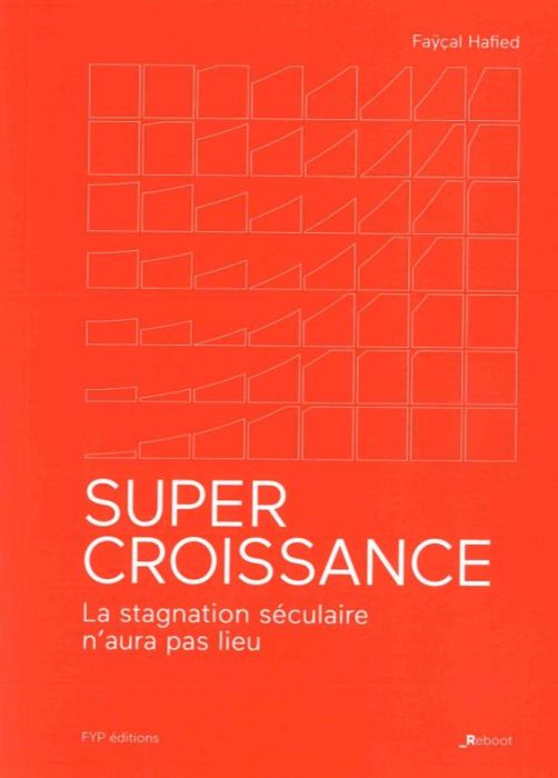 Emprunter Supercroissance. La stagnation séculaire n'aura pas lieu livre