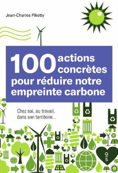 Emprunter 100 gestes pour réduire notre empreinte carbone. Chez soi, au travail, sur le territoire livre