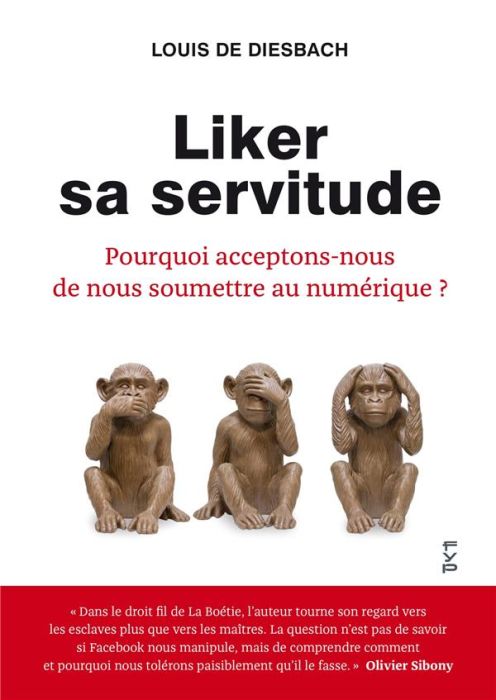 Emprunter Liker sa servitude. Pourquoi acceptons-nous de nous soumettre au numérique ? livre