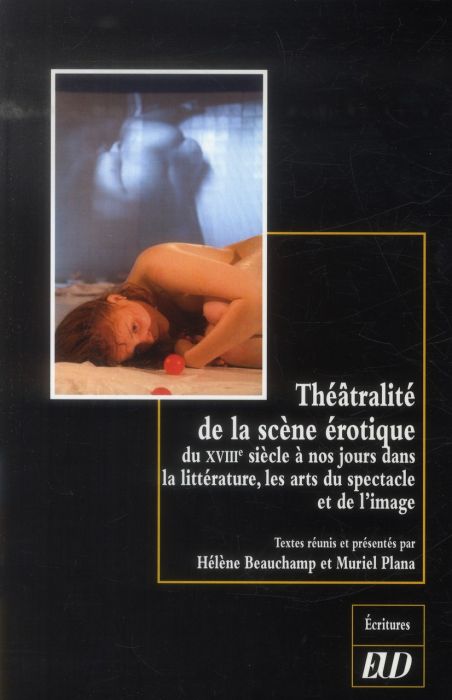 Emprunter Théâtralité de la scène érotique. Du XVIIIe siècle à nos jours dans la littérature, les arts du spec livre