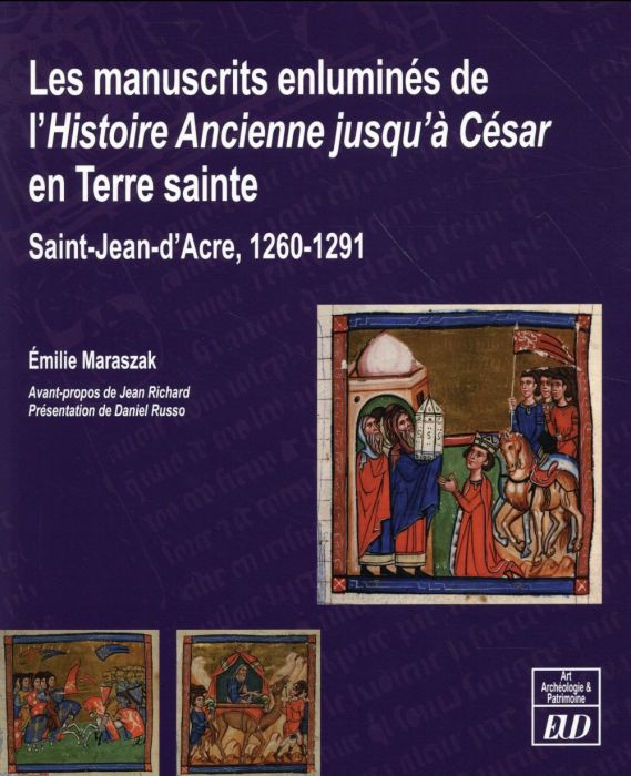 Emprunter Les manuscrits enluminés de l'Histoire ancienne jusqu'à César en Terre sainte. Saint-Jean-d?Acre, 12 livre