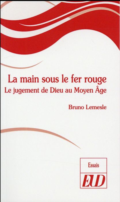 Emprunter La main sous le fer rouge. Le jugement de Dieu au Moyen Age livre