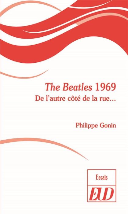 Emprunter The Beatles 1969. De l'autre côté de la rue... livre