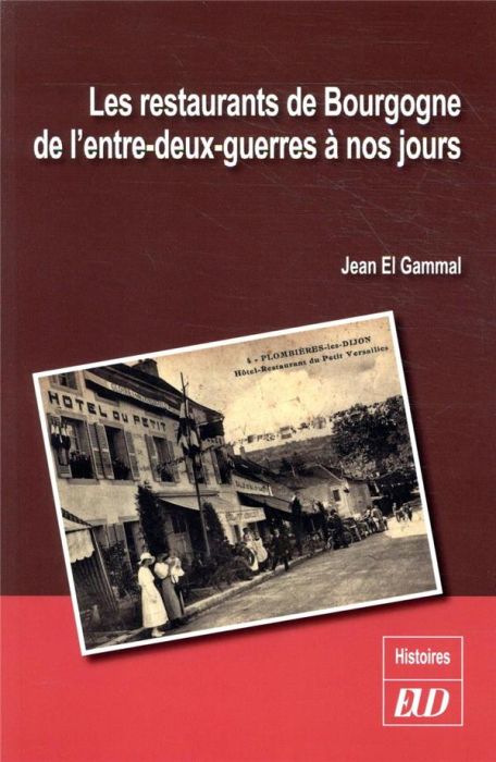 Emprunter Les restaurants de Bourgogne de l'entre-deux-guerres à nos jours livre