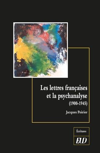 Emprunter Les lettres françaises et la psychanalyse. 1900-1945 livre