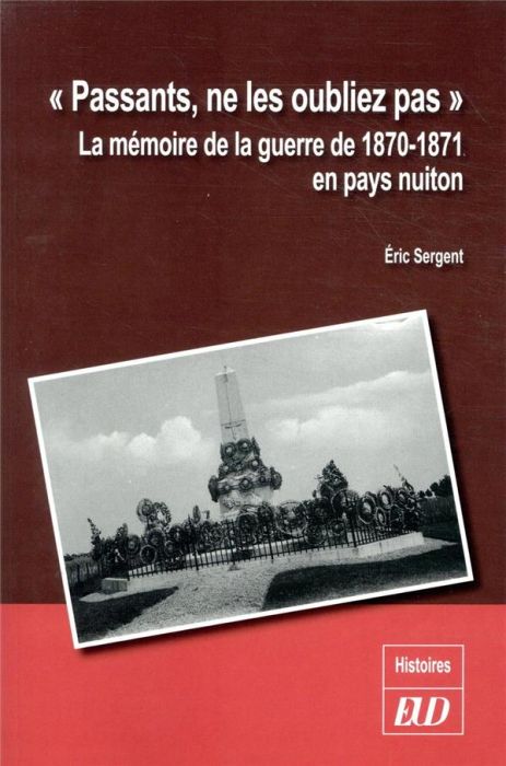 Emprunter Passants, ne les oubliez pas. La mémoire de la guerre de 1870-1871 en pays nuiton livre