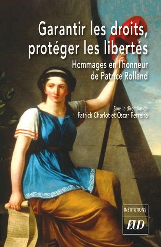 Emprunter Garantir les droits, protéger les libertés. Mélanges en hommage à Patrice Rolland livre