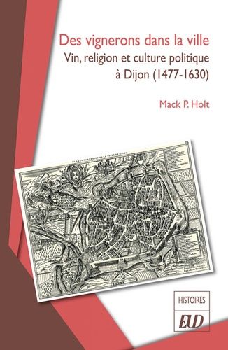 Emprunter Des vignerons dans la ville. Vin, religion et culture politique à Dijon (1477-1630) livre