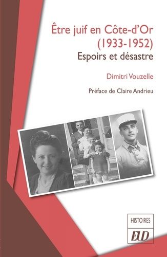 Emprunter Etre juif en Côte-d'Or (1933-1952). Espoirs et désastre livre